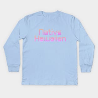 Native Hawaiian Kids Long Sleeve T-Shirt